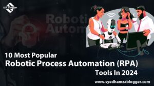 10 Most Popular Robotic Process Automation (RPA) Tools In 2024?